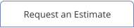 Request an Estimate